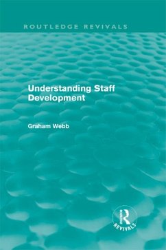 Understanding Staff Development (Routledge Revivals) (eBook, ePUB) - Webb, Graham