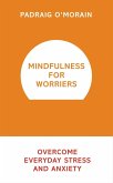 Mindfulness for Worriers (eBook, ePUB)
