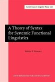 Theory of Syntax for Systemic Functional Linguistics (eBook, PDF) Theory of Syntax for Systemic Functional Linguistics (eBook, PDF)