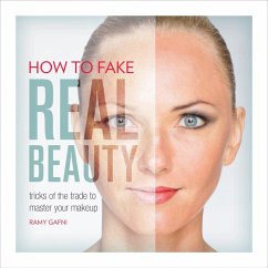 How to Fake Real Beauty (eBook, ePUB) - Gafni, Ramy
