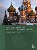 Eastern Christianity and the Cold War, 1945-91 (eBook, PDF) Eastern Christianity and the Cold War, 1945-91 (eBook, PDF)