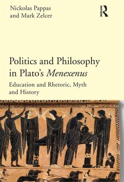 Politics and Philosophy in Plato's Menexenus (eBook, ePUB) - Pappas, Nickolas; Zelcer, Mark
