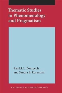 Thematic Studies in Phenomenology and Pragmatism (eBook, PDF) - Bourgeois, Patrick L.