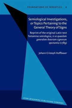 Semiological Investigations, or Topics Pertaining to the General Theory of Signs (eBook, PDF) - Hoffbauer, Johann Cristoph