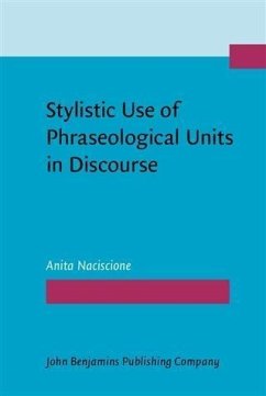Stylistic Use of Phraseological Units in Discourse (eBook, PDF) - Naciscione, Anita