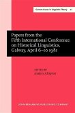 Papers from the Fifth International Conference on Historical Linguistics, Galway, April 6-10 1981 (eBook, PDF)