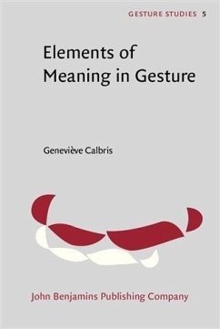 Elements of Meaning in Gesture (eBook, PDF) - Calbris, Genevieve