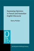Expressing Opinions in French and Australian English Discourse (eBook, PDF)