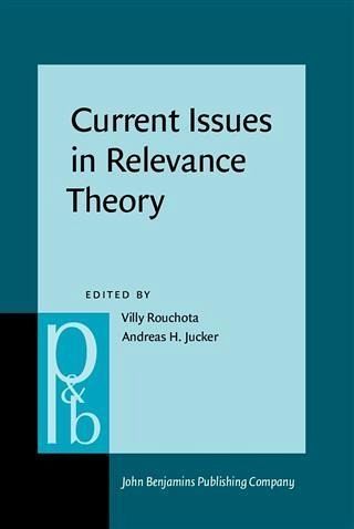 Current Issues in Relevance Theory (eBook, PDF) Current Issues in Relevance Theory (eBook, PDF)
