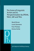 Scene of Linguistic Action and its Perspectivization by SPEAK, TALK, SAY and TELL (eBook, PDF) Scene of Linguistic Action and its Perspectivization by SPEAK, TALK, SAY and TELL (eBook, PDF)