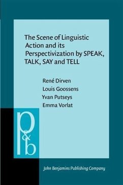 Scene of Linguistic Action and its Perspectivization by SPEAK, TALK, SAY and TELL (eBook, PDF) - Dirven, Rene