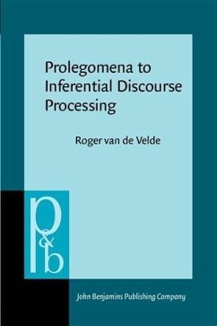 Prolegomena to Inferential Discourse Processing (eBook, PDF) - Van de Velde, Roger