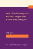Verbs of Implicit Negation and their Complements in the History of English (eBook, PDF)
