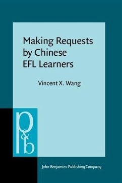 Making Requests by Chinese EFL Learners (eBook, PDF) - Wang, Vincent X.