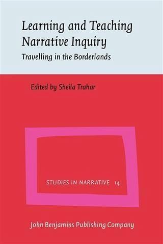 Learning and Teaching Narrative Inquiry (eBook, PDF) Learning and Teaching Narrative Inquiry (eBook, PDF)