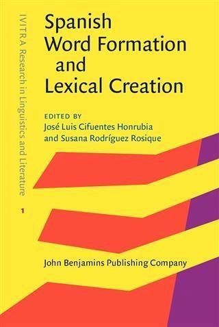 Spanish Word Formation and Lexical Creation (eBook, PDF)