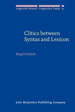 Clitics between Syntax and Lexicon (eBook, PDF) - Gerlach, Birgit