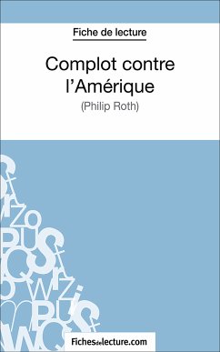 Complot contre l'Amérique (eBook, ePUB) - fichesdelecture.com; Viteux, Hubert