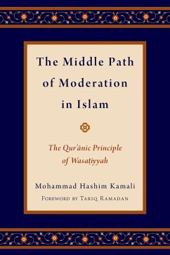 The Middle Path of Moderation in Islam (eBook, ePUB) - Kamali, Mohammad Hashim