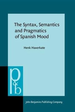 Syntax, Semantics and Pragmatics of Spanish Mood (eBook, PDF) - Haverkate, Henk