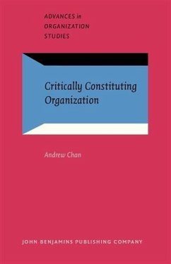 Critically Constituting Organization (eBook, PDF) - Chan, Andrew