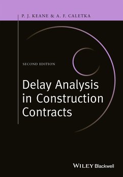 Delay Analysis in Construction Contracts (eBook, PDF) - Keane, P. John; Caletka, Anthony F.