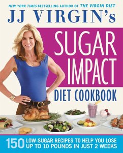 JJ Virgin's Sugar Impact Diet Cookbook (eBook, ePUB) - Virgin, J. J.