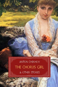 The Chorus Girl and Other Stories (eBook, ePUB) - Chekhov, Anton