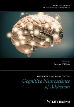 The Wiley Handbook on the Cognitive Neuroscience of Addiction (eBook, PDF)