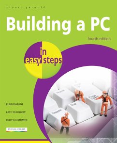 Building a PC in easy steps, 4th edition (eBook, ePUB) - Yarnold, Stuart