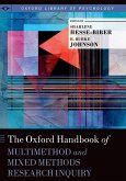 The Oxford Handbook of Multimethod and Mixed Methods Research Inquiry (eBook, PDF) The Oxford Handbook of Multimethod and Mixed Methods Research Inquiry (eBook, PDF)