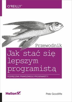 Jak sta? si? lepszym programist?. Przewodnik (eBook, ePUB) - Goodliffe, Pete