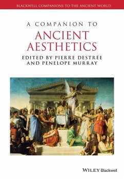 A Companion to Ancient Aesthetics (eBook, PDF) - Destrée, Pierre; Murray, Penelope