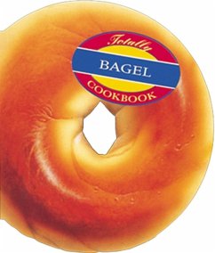 Totally Bagel Cookbook (eBook, ePUB) - Siegel, Helene