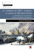 Rebellion de 1837 a travers le prisme du Montreal Herald... (eBook, PDF)