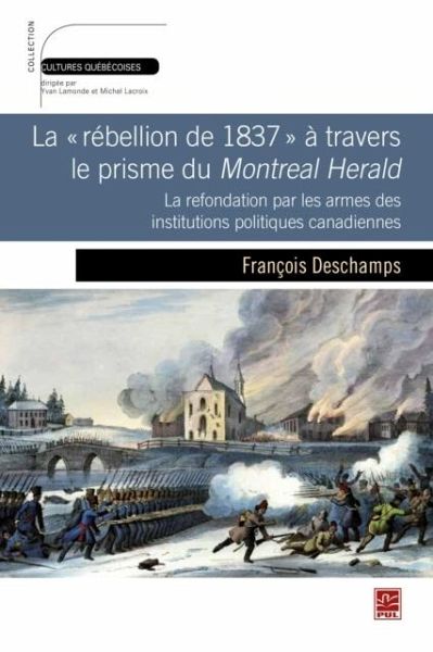 Rebellion de 1837 a travers le prisme du Montreal Herald... (eBook, PDF) Rebellion de 1837 a travers le prisme du Montreal Herald... (eBook, PDF)