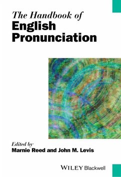 The Handbook of English Pronunciation (eBook, ePUB) - Reed, Marnie; Levis, John M.