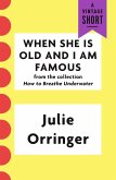 When She Is Old and I Am Famous (eBook, ePUB)