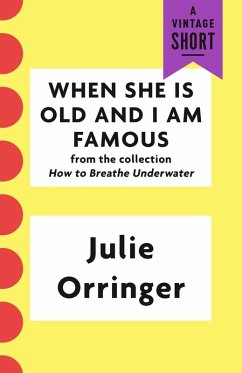 Cover When She Is Old and I Am Famous (eBook, ePUB)