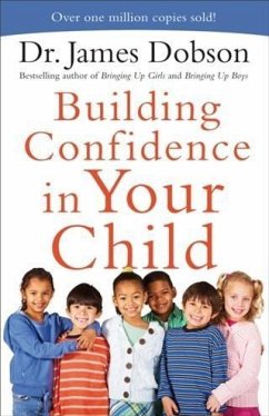 Building Confidence in Your Child (eBook, ePUB) - Dobson, Dr. James