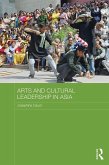 Arts and Cultural Leadership in Asia (eBook, ePUB)