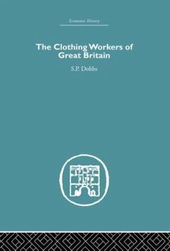 The Clothing Workers of Great Britain - Dobbs, S P