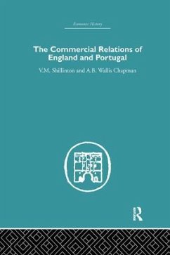 Commercial Relations of England and Portugal - Chapman, A B W; Shillinton, V M