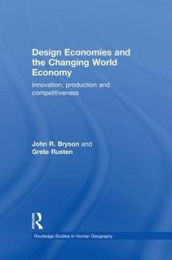 Design Economies and the Changing World Economy - Bryson, John; Rusten, Grete