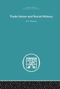 Trade Union and Social History - Musson, A E