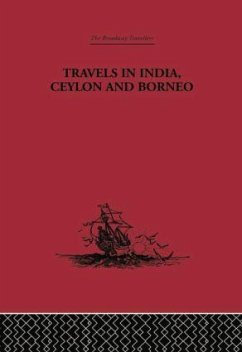 Travels in India, Ceylon and Borneo - Hall, Captain Basil