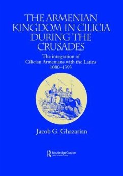 The Armenian Kingdom in Cilicia During the Crusades - Ghazarian, Jacob