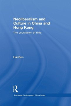 Neoliberalism and Culture in China and Hong Kong - Ren, Hai