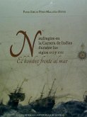 Naufragios en la carrera de Indias durante los siglos XVI y XVII : el hombre frente al mar