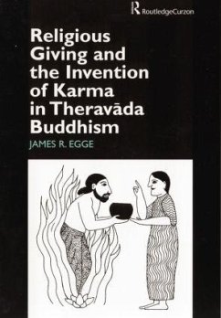 Religious Giving and the Invention of Karma in Theravada Buddhism - Egge, James